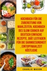 Kochbuch fur die  Zubereitung von Mahlzeiten & Kochbuch des Slow Cooker Auf Deutsch Einfache Rezepte & Diat Leitfaden fur die  Darmgesundheit &  Eintopfmahlzeit Koestliche - Book