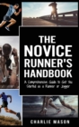 Runner's Handbook : A Comprehensive Guide to Get You Started as a Runner or Jogger - Book
