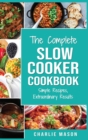 Slow Cooker Recipe Books : Slow Cooker Cookbook Extraordinary Results Slow Cooker Recipe Book Simple - Book