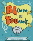 Believe in Yourself (Be You) : Mindfulness activities and tools you can use every day - Book