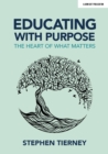 Educating with Purpose: The heart of what matters - eBook