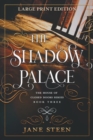 The Shadow Palace : Large Print Edition - Book