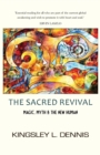 The Sacred Revival : Magic, Myth & the New Human - Book