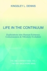 Life in the Continuum : Explorations into Human Existence, Consciousness & Vibratory Evolution - eBook
