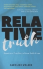 Relative Truth : A Miscarriage of Justice and a Barrister's Journey to Right that Wrong - Book