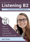 Listening B2 : Six practice tests for the Cambridge B2 First: Answers and audio included - Book