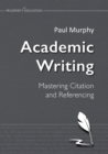 Academic Writing : Mastering Citation and Referencing - Book