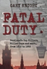 Fatal Duty : Cop Killers, Killer Cops & More - Book