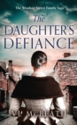 The Daughter's Defiance : Part 7 of The Windsor Street Family Saga - Book