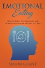 Emotional Eating : How to Reject Diet Mentality and Honor Your Hunger and Feel Fullness - Book