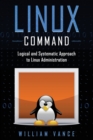 Linux Command : Logical and Systematic Approach to Linux Administration - Book