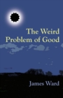 The Weird Problem of Good - Book