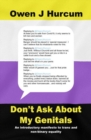 Don't Ask About My Genitals : An Introductory Manifesto to Trans and Non-Binary Equality - Book