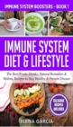 Immune System Diet & Lifestyle : The Best Foods, Drinks, Natural Remedies & Holistic Recipes to Stay Healthy & Prevent Disease - Book