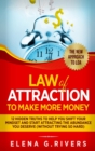 Law Of Attraction to Make More Money : 12 Hidden Truths to Help You Shift Your Mindset and Start Attracting the Abundance You Deserve - Book