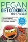 Pegan Diet Cookbook : 100% VEGAN: Your Personalized Guide to Losing Weight, Reducing Inflammation, and Feeling Amazing - Book