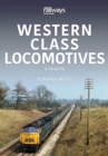 Western Class Locomotives : A Tribute - Book
