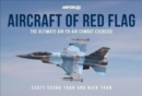 Aircraft of Red Flag : The Ultimate Air-to-Air Combat Exercise - Book