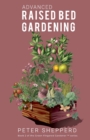 Advanced Raised Bed Gardening : Expert Tips to Optimize Your Yield, Grow Healthy Plants and Vegetables and Take Your Raised Bed Garden to the Next Level - Book