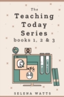 The Teaching Today Series books 1, 2 & 3 - Book