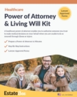 Healthcare Power of Attorney & Living Will Kit : Prepare Your Own Healthcare Power of Attorney & Living Will in Minutes.... - Book