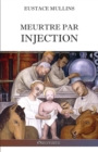 Meurtre par injection : Histoire de la conspiration medicale contre l'Amerique - Book