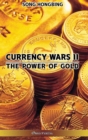Currency Wars II : The Power of Gold - Book
