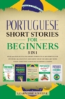 Portuguese Short Stories for Beginners - 5 in 1 : Over 500 Dialogues and Short Stories to Learn Portuguese in your Car. Have Fun and Grow your Vocabulary with Crazy Effective Language Learning Lessons - Book