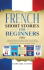 French Short Stories for Beginners 5 in 1 : Over 500 Dialogues and Daily Used Phrases to Learn French in Your Car. Have Fun & Grow Your Vocabulary, with Crazy Effective Language Learning Lessons - Book