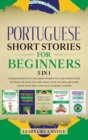 Portuguese Short Stories for Beginners 5 in 1 : Over 500 Dialogues and Daily Used Phrases to Learn Portuguese in Your Car. Have Fun & Grow Your Vocabulary, with Crazy Effective Language Learning Lesso - Book