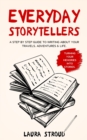 Everyday Storytellers : A step by step guide to writing about your travels, adventures and life - Book