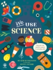 We Use Science : Discover the Real-Life Science in Everyday Jobs! - Book