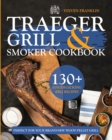 Traeger Grill & Smoker Cookbook : 130+ Finger-Licking BBQ Recipes Perfect for Your Brand-New Wood Pellet Grill - Book
