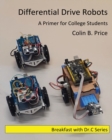 Differential Drive Robots : A Primer for College Students - Book