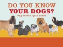 Do You Know Your Dogs? : Dog lovers' quiz cards - Book