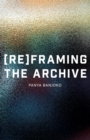 Reframing the Archive - Book