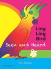 LING LING BIRD Seen and Heard : A joyous tale of friendship, acceptance and magic ears - Book