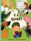 C.I. Quest : a tale of cochlear implants lost and found on the farm (the young farmer has hearing loss), told through rhyming verse packed with 'learning to listen' animal sounds for early learners - Book