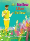 Mr Mellow Likes Yellow - Book
