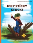 Icky Sticky Stuck! : come join the fun and games on the farm while practicing 'learning to listen' sounds - Book