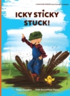 Icky Sticky Stuck! : come join the fun and games on the farm while practicing 'learning to listen' sounds - Book