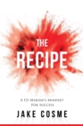 The Recipe : A US Marine's Mindset for Success - Book