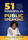 51 Powerful Ps of Public Speaking : Impactful and Actionable Tips for Any Speaking Engagement - Book