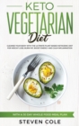 Keto Vegetarian Diet : Cleanse Your Body With The Ultimate Plant-Based Ketogenic Diet for Weight Loss, Burn Fat, Boost Energy, and Calm Inflammation with a 30 Day Whole Food Meal Plan - Book
