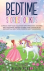 Bedtime Stories for Kids : A Special Fairy Tales Collection with Princesses, Unicorns and Their Magic Friends to Make Your Toddler Relax and Sleep All Night Long Avoiding Night Awakenings - Book