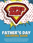 SUPER DAD Father's Day Coloring Book : 30 unique and relaxing dad and son coloring pages to connect with your child and relieve stress for an unforgettable Father's Day - Book
