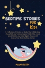 Bedtime Stories for Kids : Collection of Stories to Make Your Child Sleep Peacefully and Uninterrupted. Help Him Learn Good Habits and Sleep Right Away with Some of the Best Bedtime Stories - Book