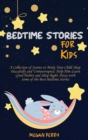 Bedtime Stories for Kids : Collection of Stories to Make Your Child Sleep Peacefully and Uninterrupted. Help Him Learn Good Habits and Sleep Right Away with Some of the Best Bedtime Stories - Book