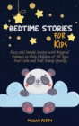 Bedtime Stories for Kids : Easy and Simple Stories with Magical Animals to Help Children of All Ages Feel Calm and Fall Asleep Quickly - Book