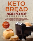 Keto Bread Machine Cookbook 2020 - Book